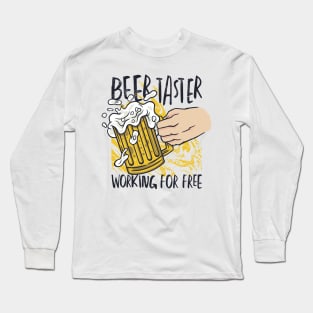 Beer Taster Working For Free Long Sleeve T-Shirt